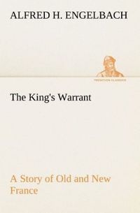Produktbild: The King's Warrant A Story of Old and New France