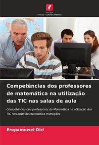 Produktbild: Compet&ecirc;ncias dos professores de matem&aacute;tica na utiliza&ccedil;&atilde;o das TIC nas salas de aula