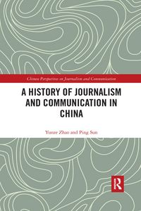 Produktbild: Sun, P: History of Journalism and Communication in China