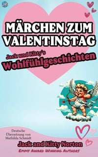 Produktbild: M&auml;rchen zum Valentinstag: Jack und Kitty's Wohlf&uuml;hlgeschichten