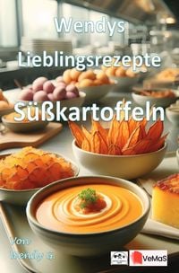 Produktbild: Wendys Lieblingsrezepte - S&uuml;&szlig;kartoffeln