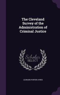 Produktbild: The Cleveland Survey of the Administration of Criminal Justice