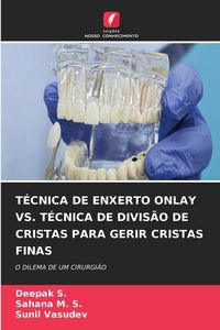 Produktbild: T&eacute;cnica De Enxerto Onlay Vs. T&eacute;cnica De Divis&atilde;o De Cristas Para Gerir Cristas Finas