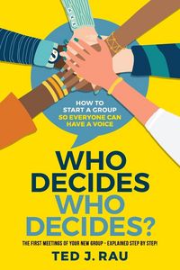 Produktbild: Who decides who decides? How to start a group so everyone can have a voice
