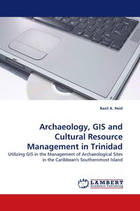 Produktbild: Archaeology, GIS and Cultural Resource Management in Trinidad