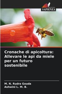 Produktbild: Cronache di apicoltura: Allevare le api da miele per un futuro sostenibile