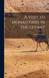 Produktbild: A Visit to Monasteries in the Levant