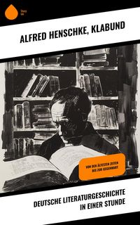 Produktbild: Deutsche Literaturgeschichte in einer Stunde