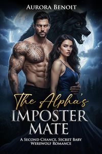 Produktbild: The Alpha's Imposter Mate: A Second Chance, Secret Baby Werewolf Romance