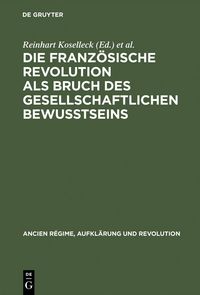 Produktbild: Die Franz&ouml;sische Revolution als Bruch des gesellschaftlichen Bewu&szlig;tseins