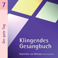 Bild vom Artikel Klingendes Gesangbuch 7 - Der gute Tag vom Autor Bernd Dietrich