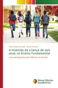 Produktbild: A Inser&ccedil;&atilde;o da crian&ccedil;a de seis anos no Ensino Fundamental