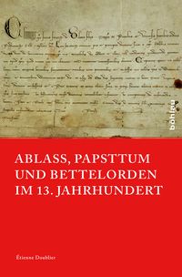 Produktbild: Ablass, Papsttum und Bettelorden im 13. Jahrhundert