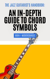 Produktbild: The Jazz Guitarist's Handbook: An In-Depth Guide to Chord Symbols Book 4