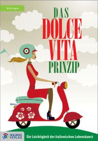 Das Dolce Vita Prinzip Taschenbuchausgabe von Nicole Aigner