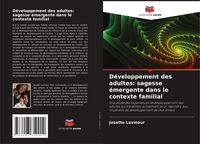 Produktbild: D&eacute;veloppement des adultes: sagesse &eacute;mergente dans le contexte familial
