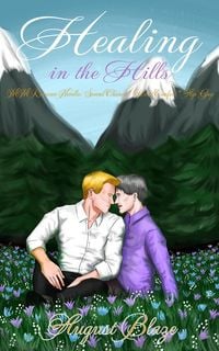 Produktbild: Healing in the Hills: MM Romance Novella: Second Chance * Hurt/Comfort * Age Gap (MM Low-Steam Contemporary Age Gap Romance Novellas, #2)