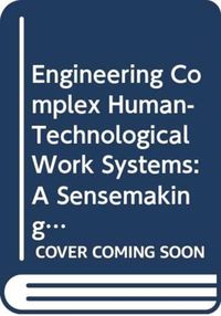 Produktbild: Engineering Complex Human-Technological Work Systems