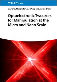 Produktbild: Optoelectronic Tweezers for Manipulation at the Micro and Nano Scale