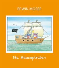 Bild vom Artikel Die Mäusepiraten vom Autor Erwin Moser