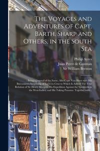 Produktbild: The Voyages and Adventures of Capt. Barth. Sharp and Others, in the South Sea: : Being a Journal of the Same, Also Capt. Van Horn With His Buccanieres