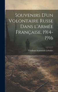 Produktbild: Souvenirs d'un Volontaire Russe dans l'Arm&eacute;e Fran&ccedil;aise, 1914-1916