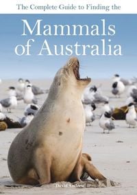 Produktbild: The Complete Guide to Finding the Mammals of Australia