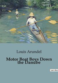 Produktbild: Motor Boat Boys Down the Danube