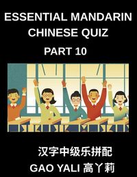 Produktbild: Essential Mandarin Chinese Quiz (Part 10)- Master Simplified Chinese Characters Effortlessly Moderate Level Tests with Fun Left-Right Column Matching