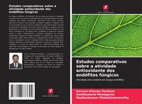 Produktbild: Estudos comparativos sobre a atividade antioxidante dos end&oacute;fitos f&uacute;ngicos