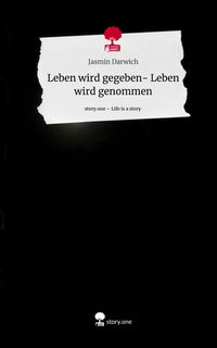 Produktbild: Leben wird gegeben- Leben wird genommen. Life is a Story - story.one