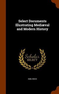 Produktbild: Select Documents Illustrating Medi&aelig;val and Modern History