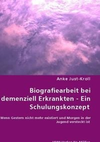 Produktbild: Biografiearbeit bei demenziell Erkrankten - Ein Schulungskonzept