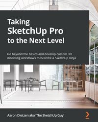 Produktbild: Taking SketchUp Pro to the Next Level