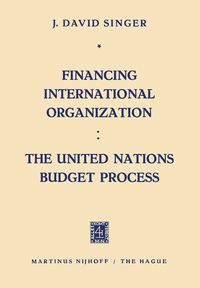 Produktbild: Financing International Organization: The United Nations Budget Process