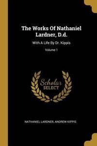 Produktbild: The Works Of Nathaniel Lardner, D.d.
