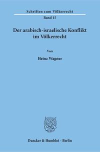 Produktbild: Der arabisch-israelische Konflikt im V&ouml;lkerrecht.