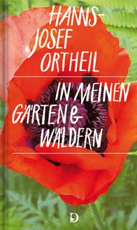 Bild vom Artikel In meinen Gärten und Wäldern vom Autor Hanns-Josef Ortheil