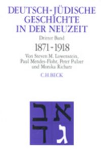 Produktbild: Deutsch-j&uuml;dische Geschichte in der Neuzeit Bd. 3: Umstrittene Integration 1871-1918