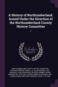Produktbild: A History of Northumberland. Issued Under the Direction of the Northumberland County History Committee