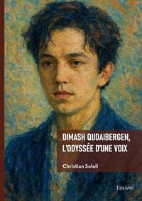 Produktbild: Dimash Qudaibergen, l'Odyss&eacute;e d'une voix