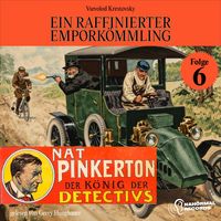 Produktbild: Ein raffinierter Empork&ouml;mmling (Nat Pinkerton - Der K&ouml;nig der Detectivs, Folge 6)