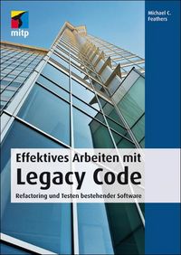 Produktbild: Effektives Arbeiten mit Legacy Code