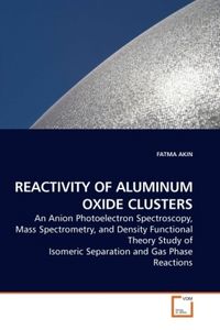 Produktbild: AKIN, F: REACTIVITY OF ALUMINUM OXIDE CLUSTERS