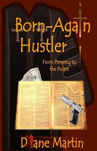Produktbild: Born-Again Hustler: From Pimping to the Pulpit...