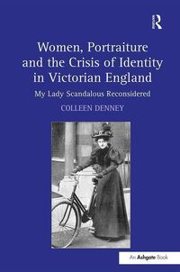 Produktbild: Denney, C: Women, Portraiture and the Crisis of Identity in