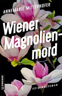 Bild vom Artikel Wiener Magnolienmord vom Autor Annemarie Mitterhofer