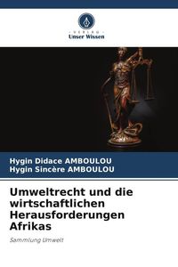 Produktbild: Umweltrecht und die wirtschaftlichen Herausforderungen Afrikas