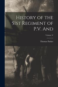 Produktbild: History of the 51st Regiment of P.V. and; Volume V
