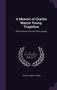 Produktbild: A Memoir of Charles Mayne Young, Tragedian
